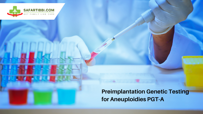 Preimplantation Genetic Testing for Aneuploidies PGT-A