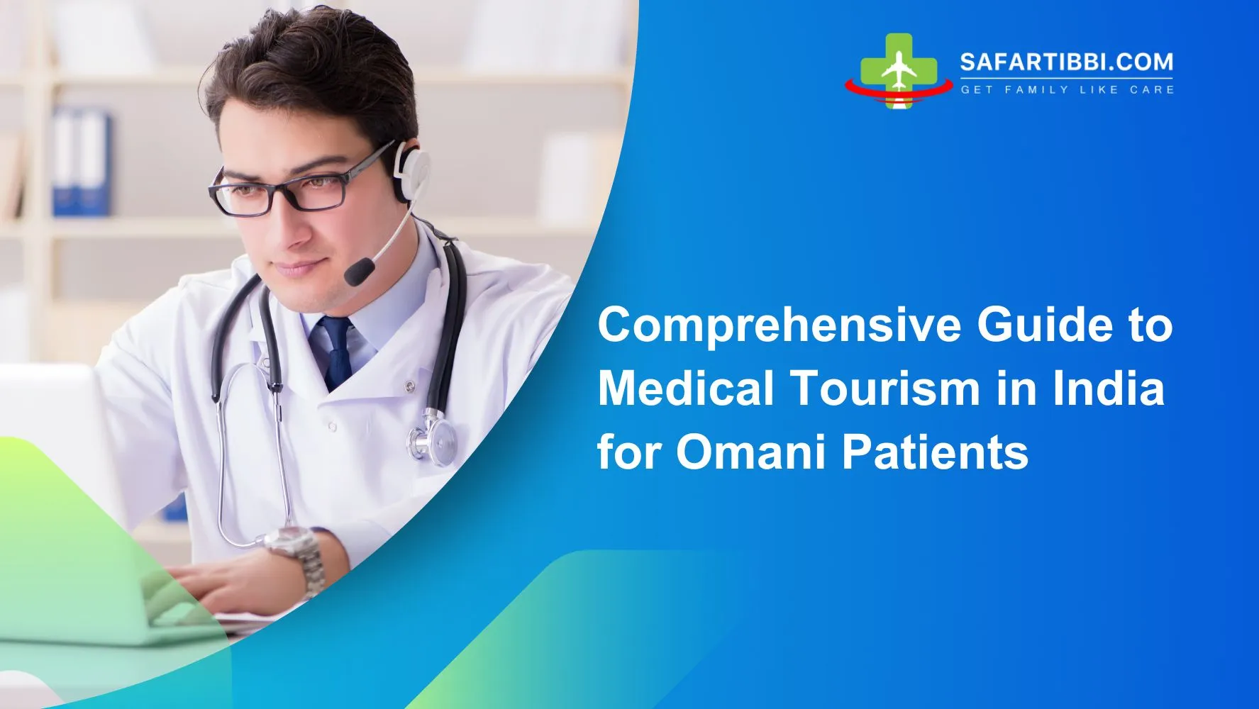 Comprehensive Guide to Medical Tourism in India for Omani Patients